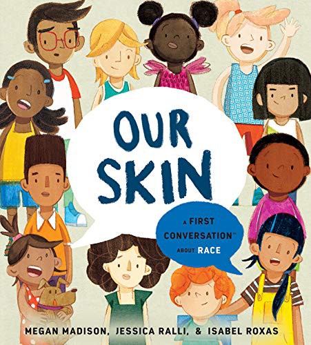 Book cover of OUR SKIN - A 1ST CONVERSATION ABOUT RACE