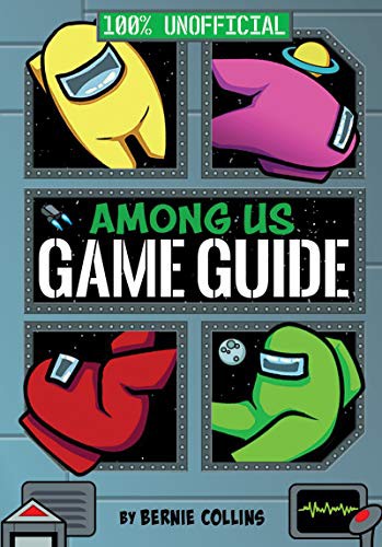 Book cover of AMONG US - THE UNOFFICIAL GAME GUIDE