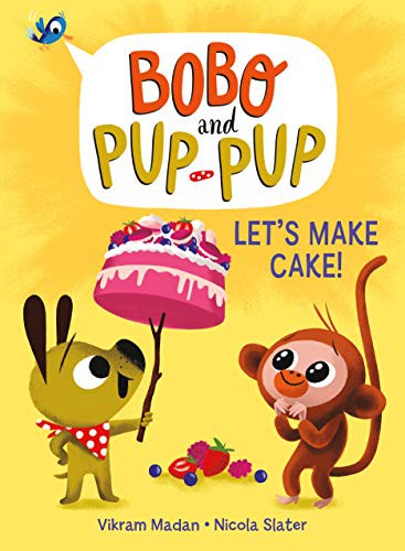 Book cover of BOBO & PUP-PUP LET'S MAKE CAKE