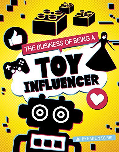 Book cover of BUSINESS OF BEING A TOY INFLUENCER