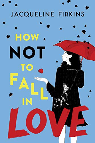 Book cover of HOW NOT TO FALL IN LOVE