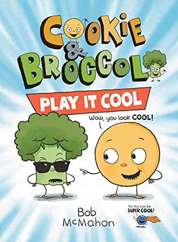Book cover of COOKIE & BROCCOLI PLAY COOL