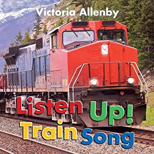 Book cover of LISTEN UP TRAIN SONG