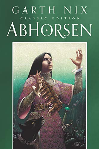 Book cover of OLD KINGDOM 03 ABHORSEN CLASSIC EDITION