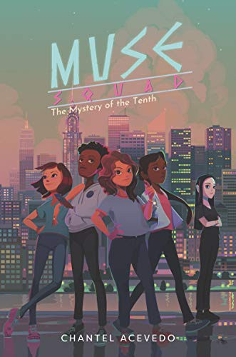 Book cover of MUSE SQUAD 02 THE MYSTERY OF THE 10TH
