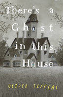 Book cover of THERE'S A GHOST IN THIS HOUSE