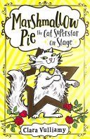 Book cover of MARSHMALLOW PIE - CAT SUPERSTAR ON STAGE