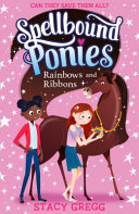 Book cover of SPELLBOUND PONIES - RAINBOWS & RIBBONS