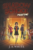 Book cover of SHADOW SCHOOL 03 PHANTOMS