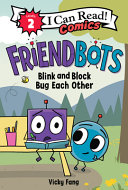 Book cover of FRIENDBOTS - BLINK & BLOCK BUG EACH OTHE