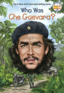 Book cover of WHO WAS CHE GUEVARA