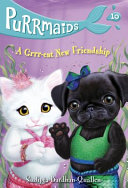 Book cover of PURRMAIDS 10 A GRRR-EAT NEW FRIENDSHIP