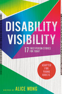 Book cover of DISABILITY VISIBILITY ADAPTED FOR YOUNG ADULTS - 17 FIRST-PERSON STORIES FOR TODAY