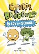 Book cover of COOKIE & BROCCOLI READY FOR SCHOOL
