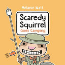 Book cover of SCAREDY SQUIRREL GOES CAMPING