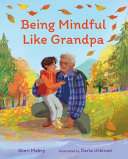 Book cover of BEING MINDFUL LIKE GRANDPA