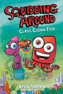Book cover of SQUIDDING AROUND 02 CLASS CLOWN FISH