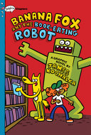 Book cover of BANANA FOX 02 BOOK-EATING ROBOT