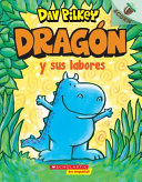 Book cover of DRAGON Y SUS LABORES - DRAGON GETS BY
