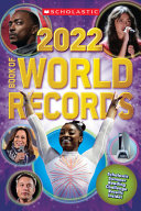 Book cover of SCHOLASTIC BOOK OF WORLD RECORDS 2022