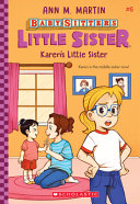 Book cover of BABY-SITTERS LITTLE SISTER 06 KAREN'S LITTLE SISTER
