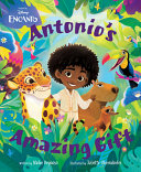 Book cover of ENCANTO - ANTONIO'S AMAZING GIFT