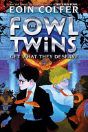 Book cover of FOWL TWINS 03 GET WHAT THEY DESERVE