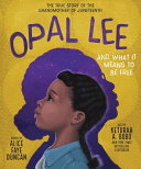 Book cover of OPAL LEE & WHAT IT MEANS TO BE FREE