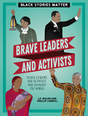 Book cover of BRAVE LEADERS & ACTIVISTS