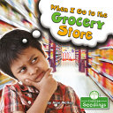 Book cover of WHEN I GO TO THE GROCERY STORE