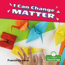 Book cover of I CAN CHANGE MATTER