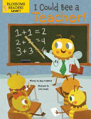 Book cover of I COULD BEE A TEACHER