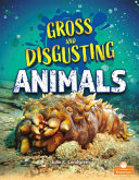 Book cover of GROSS & DISGUSTING ANIMALS