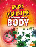 Book cover of GROSS & DISGUSTING STUFF IN YOUR BODY
