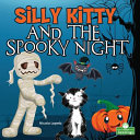 Book cover of SILLY KITTY & THE SPOOKY NIGHT