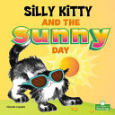 Book cover of SILLY KITTY & THE SUNNY DAY