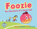 Book cover of FOOZIE - THE ADVENTURES OF A SOCCER BAL