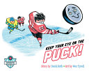 Book cover of KEEP YOUR EYE ON THE PUCK