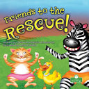 Book cover of FRIENDS TO THE RESCUE