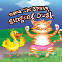 Book cover of SARA THE BRAVE SINGING DUCK