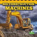Book cover of BIG CONSTRUCTION MACHINES