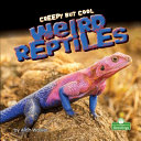 Book cover of CREEPY BUT COOL WEIRD REPTILES