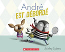 Book cover of ANDRE EST DEBORDE