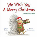 Book cover of WE WISH YOU A MERRY CHRISTMAS - A CANADIAN CAROL