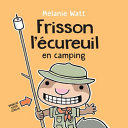 Book cover of FRISSON L'ÉCUREUIL EN CAMPING