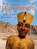 Book cover of HATSHEPSUT & THE ANCIENT EGYPTIANS
