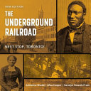 Book cover of UNDERGROUND RAILROAD NEXT STOP TORONTO