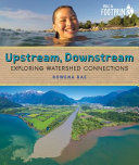 Book cover of UPSTREAM DOWNSTREAM - EXPLORING WATERSHED CONNECTIONS