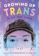 Book cover of GROWING UP TRANS - IN OUR OWN WORDS