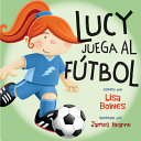 Book cover of LUCY JUEGA AL FUTBOL